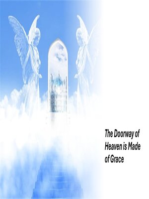 cover image of The Doorway of Heaven is Made of Grace